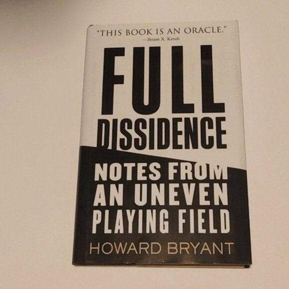 3/$13 Full Dissidence: Notes from an Uneven Playing Field by Howard Bryant - Picture 2 of 7